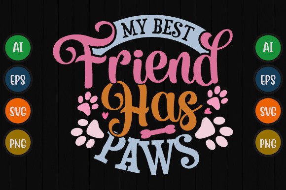 My Best Friend Has Paws T Shirt Design